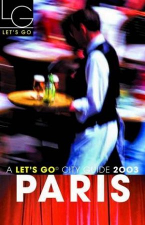 Let's Go City Guide: Paris 2003 by Various