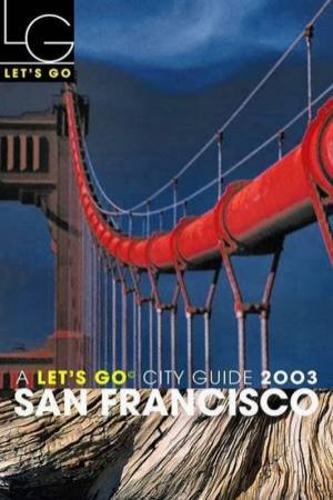 Let's Go City Guide: San Francisco 2003 by Various