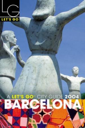 Let's Go City Guide: Barcelona 2004 by Various