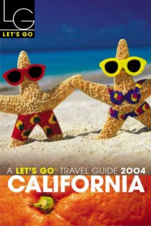 Let's Go Travel Guide: California 2004 by Various