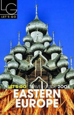 Let's Go Travel Guide: Eastern Europe 2004 by Various