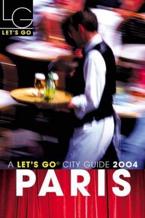 Let's Go City Guide: Paris 2004 by Various