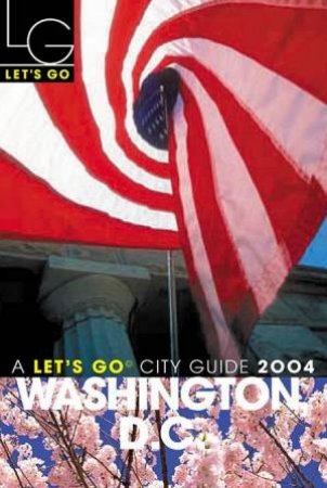 Let's Go City Guide: Washington DC 2004 by Various