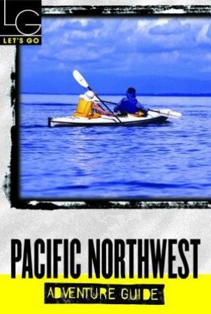 Let's Go: Pacific Northwest 2005 by Various