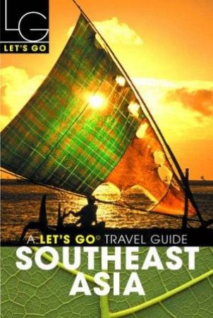 Let's Go: Southeast Asia 2005 by Various