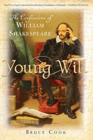 Young Will: The Confessions Of William Shakespeare by Bruce Cook