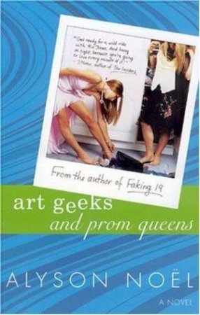 Art Geeks And Prom Queens by Alyson Noel