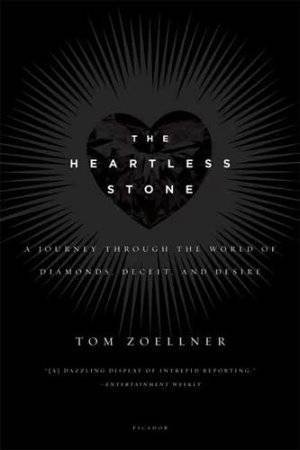 The Heartless Stone by Tom Zoellner