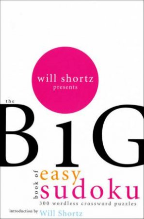 The Big Book Of Easy Sudoku by Will Shortz