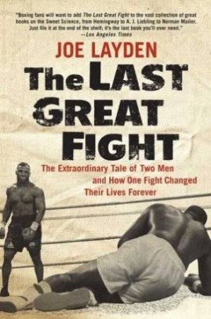 Last Great Fight by Joe Layden