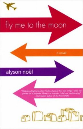 Fly Me To The Moon by Alyson Noel