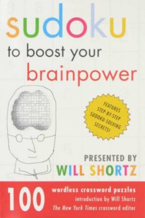 Sudoku To Boost Your Brain Power by Will Shortz