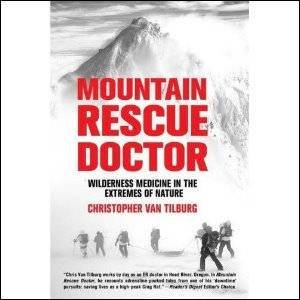 Mountain Rescue Doctor by Christopher Van Tilburg