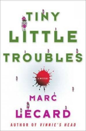 Tiny Little Troubles by Marc Lecard