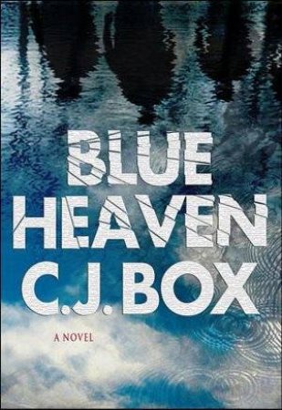 Blue Heaven by C J Box