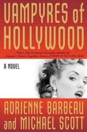 Vampyres of Hollywood by Adrienne Barbeau & Michael Scott