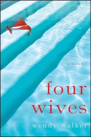 Four Wives by Wendy Walker