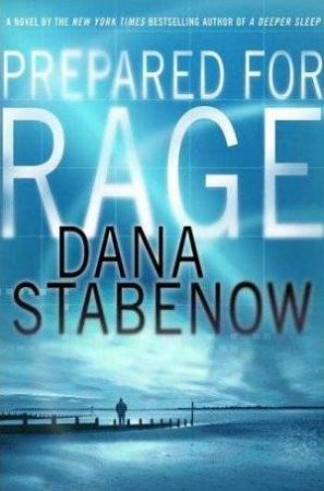 Prepared for Rage by Dana Stabenow