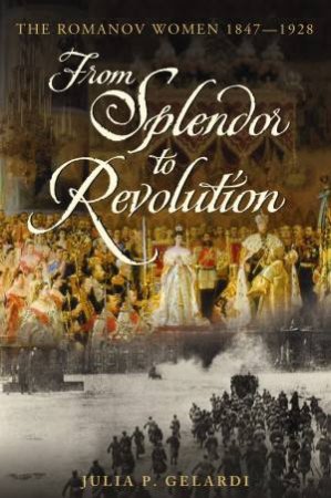 From Splendor to Revolution by Julia Gelardi