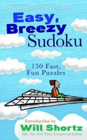 Easy, Breezy Sudoku by Will Shortz