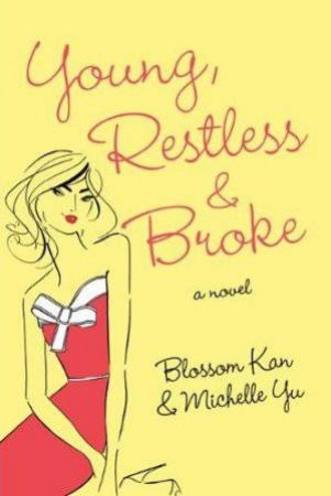 Young, Restless, and Broke by Blossom Kan & Michelle Yu