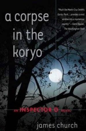 A Corpse In The Koryo by James Church