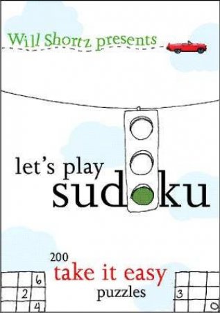 Let's Play Sudoku: Take It Easy by Will Shortz