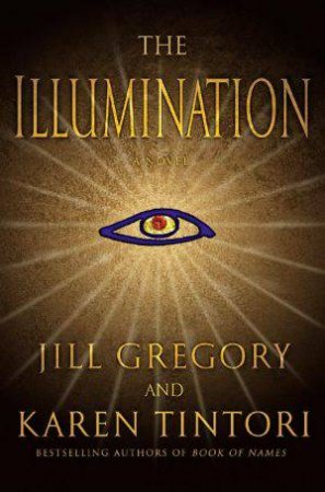 The Illumination by Jill Gregory & Karen Tintori