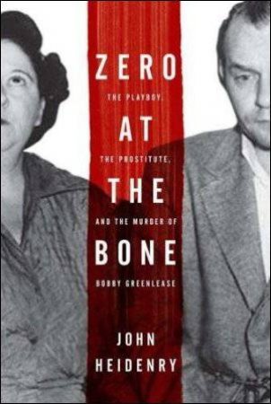 Zero at the Bone by John Heidenry