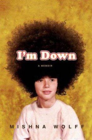 I'm Down by Mishna Wolff