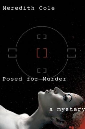 Posed For Murder by Meredith S Cole