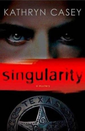 Singularity by Kathryn Casey