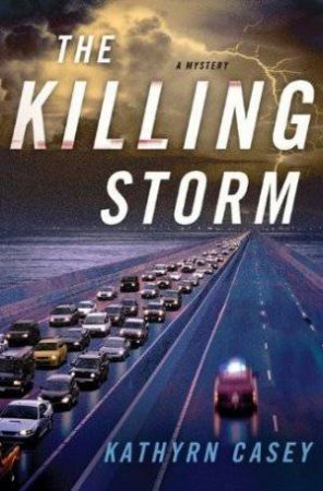 The Killing Storm by Kathryn Casey