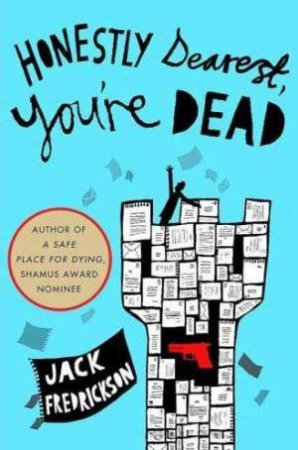 Honestly Dearest, You Are Dead by Jack Fredrickson