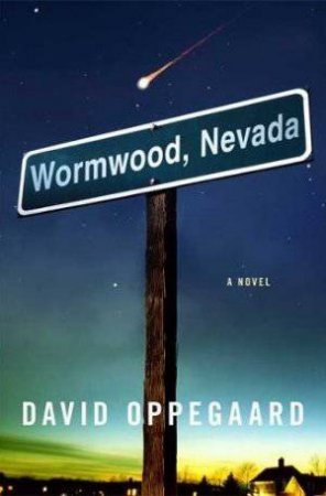 Wormwood, Nevada by David Oppegaard