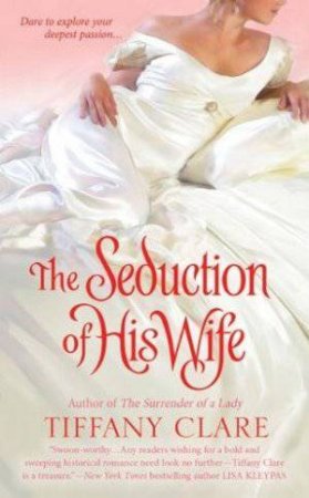 The Seduction of His Wife by Tiffany Clare