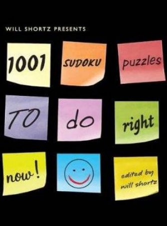 1001 Sudoku Puzzles to Do Right Now by Will Shortz