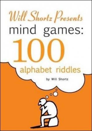 Mind Games: 100 Alphabet Riddles by Will Shortz