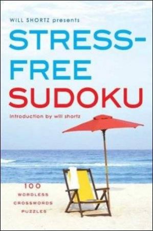 Stress-Free Sudoku by Will Shortz