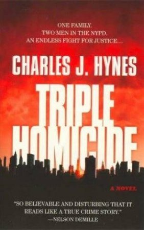 Triple Homicide by Charles J Hynes