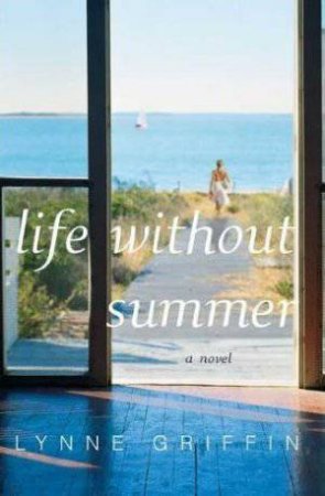 Life Without Summer by Lynne Griffin