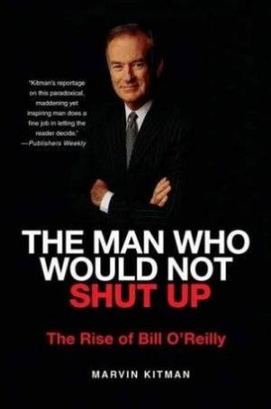 The Man Who Would Not Shut Up by Marvin Kitman