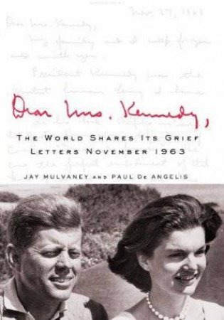 Dear Mrs Kennedy by and De Angelis Mulvaney