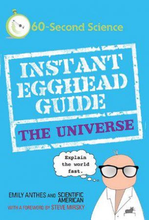 Instant Egghead Guide: The Universe by Ted Alvarez