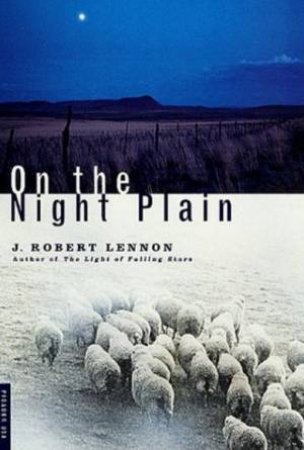 On The Night Plain by J Robert Lennon