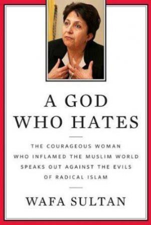 God Who Hates by Wafa Sultan