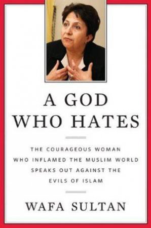 A God Who Hates by Wafa Sultan