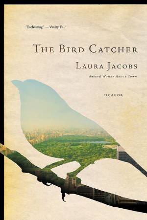 The Bird Catcher by Laura Jacobs