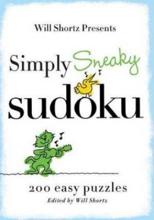 Simply Sneaky Sudoku: 200 easy puzzles by Various