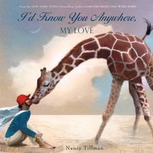 I'd Know You Anywhere, My Love by Nancy Tillman